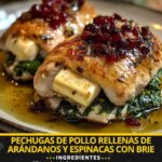 Pechugas de Pollo Rellenas de Arándanos y Espinacas con Brie