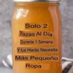 ¡Solo 2 tazas al día durante 1 semana y necesitarás ropa más pequeña!