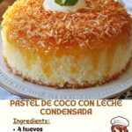 Pastel de Coco con Leche Condensada: ¡Sabor Tropical en Cada Bocado!