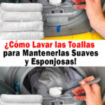 ¿Cómo Lavar las Toallas para Mantenerlas Suaves y Esponjosas?